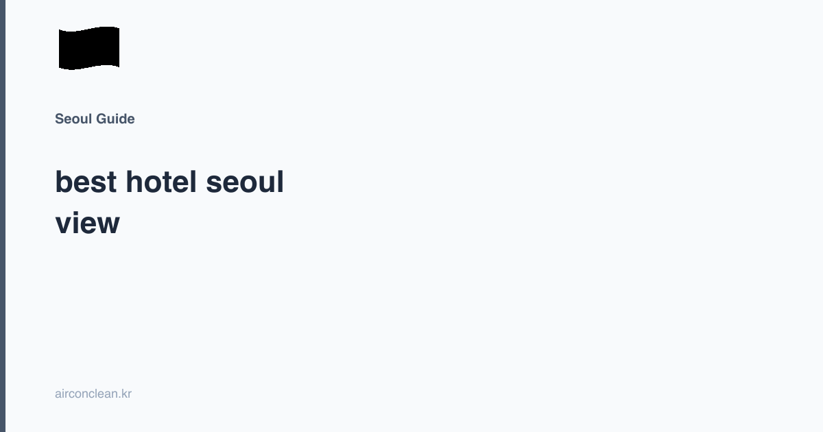 best hotel seoul view