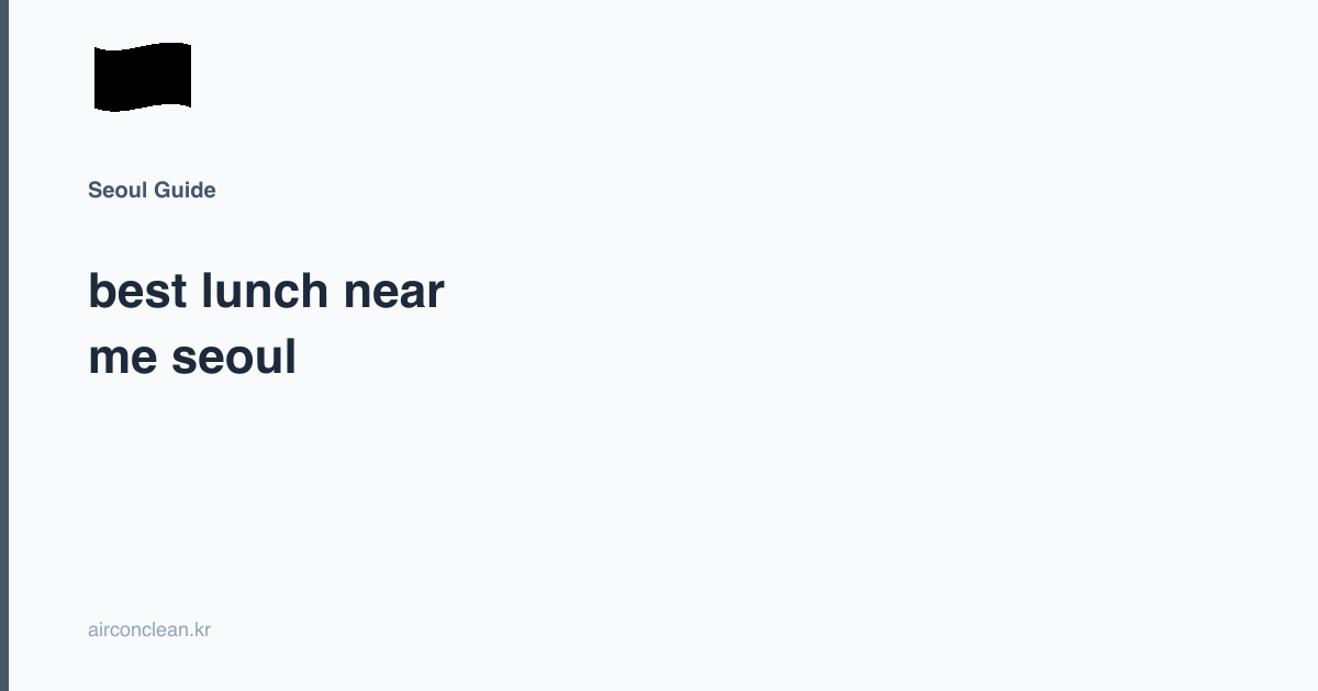best lunch near me seoul