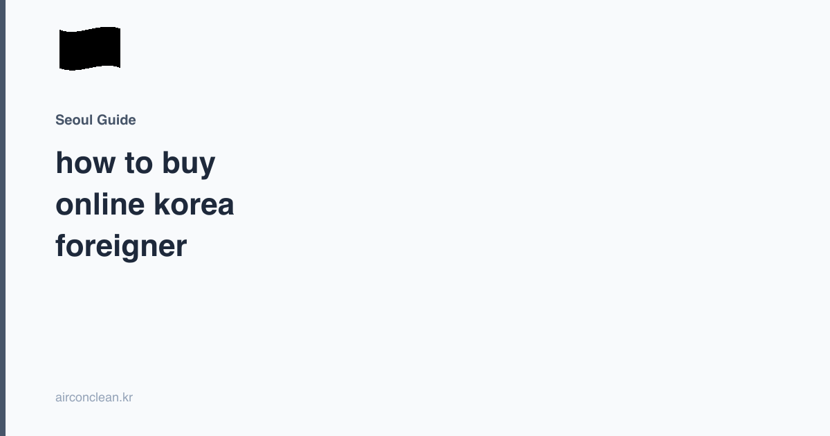 how to buy online korea foreigner