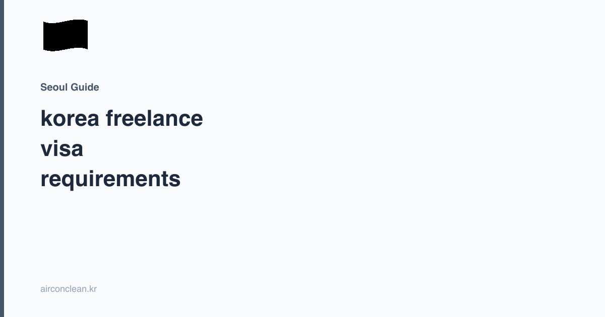 korea freelance visa requirements
