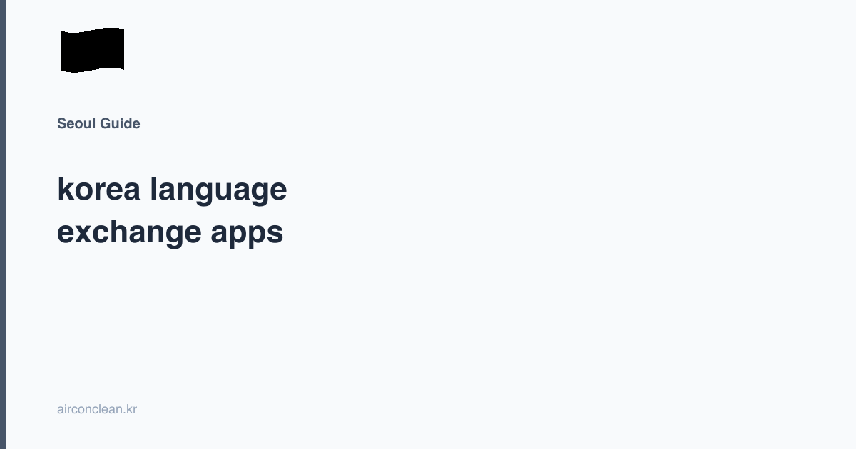 korea language exchange apps