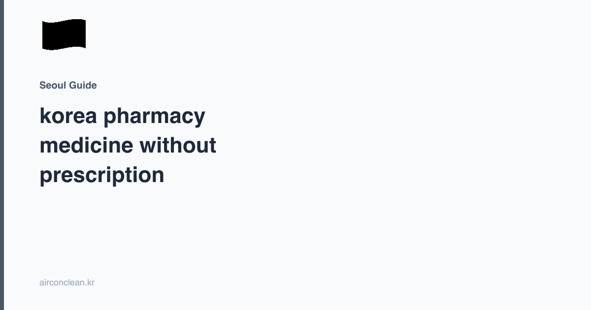 korea pharmacy medicine without prescription